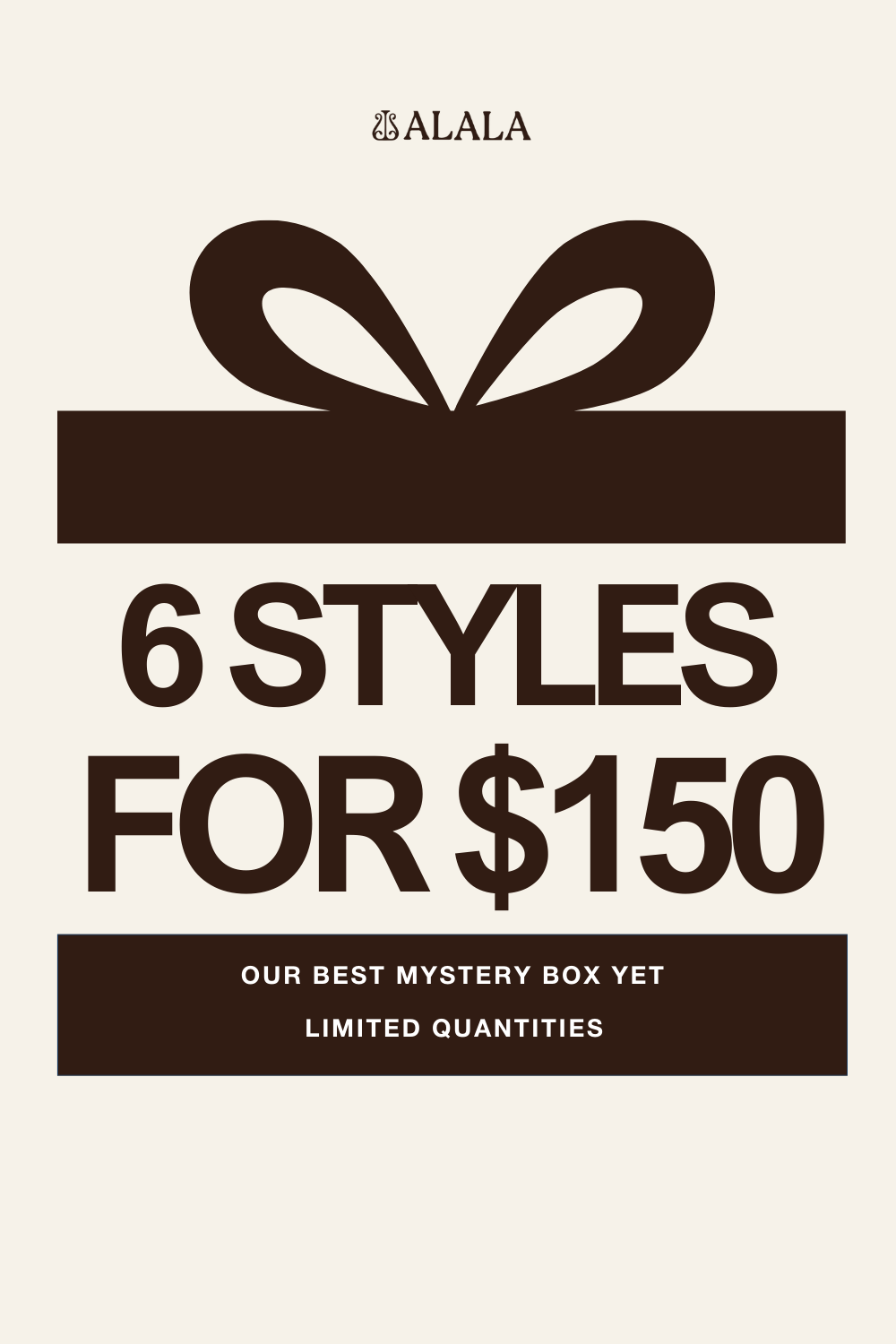 6 Styles for $119