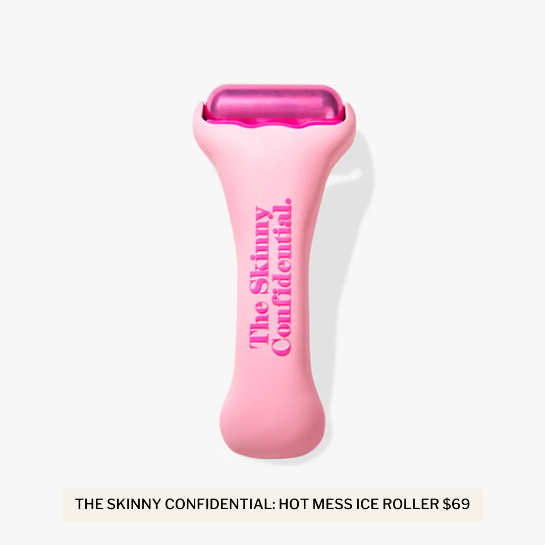 THE SKINNY CONFIDENTIAL: HOT MESS ICE ROLLER $69